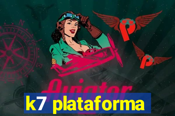 k7 plataforma